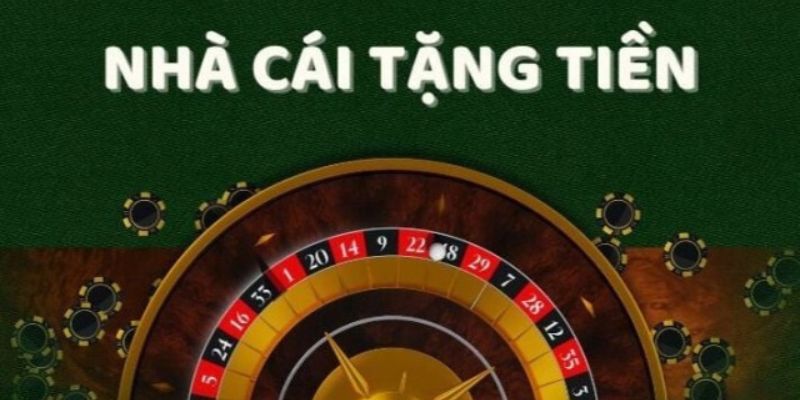 Top các nhà cái tặng tiền trải nghiệm uy tín nhất năm 2024